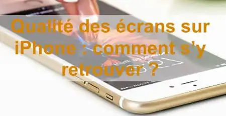 Apercu qualite ecran iPhone