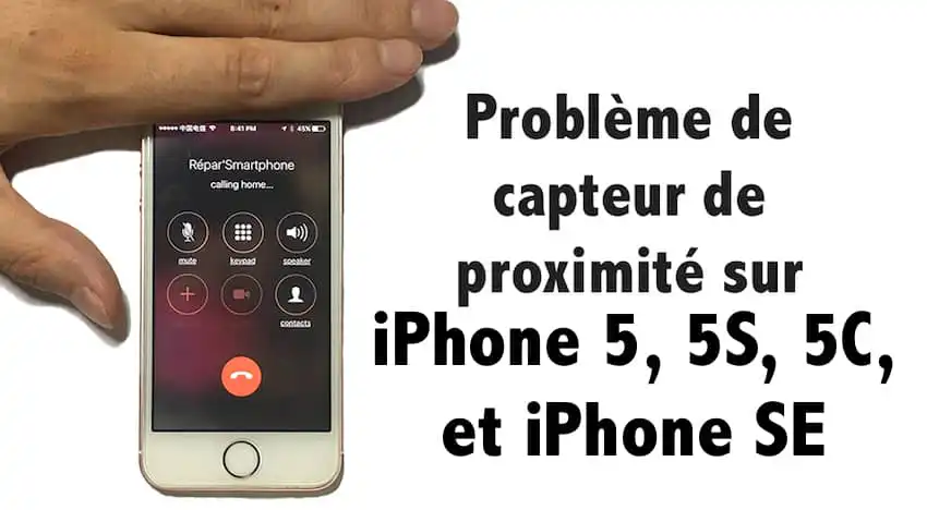 problème de capteur de proximité iPhone 5 5s 5c 5 se
