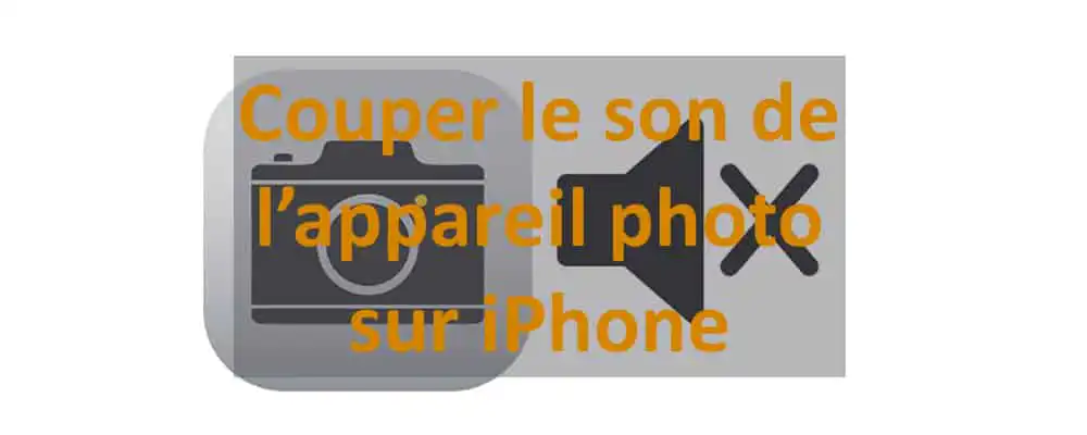 apercu couper le son appareil photo iphone