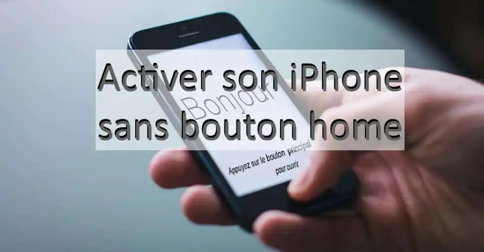 activer un iphone bouton home hs