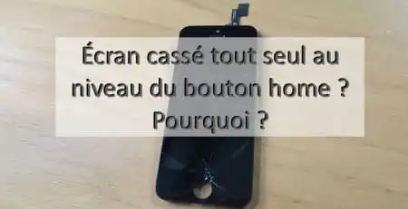 ecran casse bouton home iphone tout seul