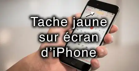tache jaune ecran iphone apercu