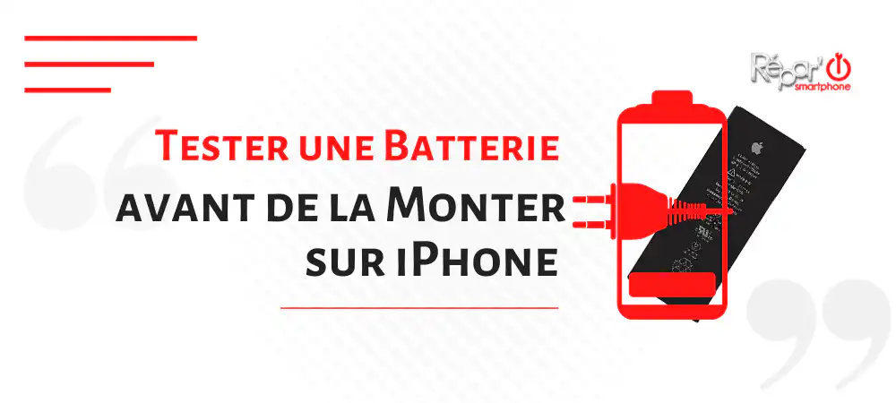 tester une batterie d'iPhone avant de la monter