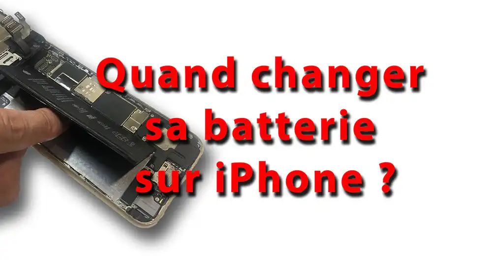 quand remplacer une batterie sur iphone