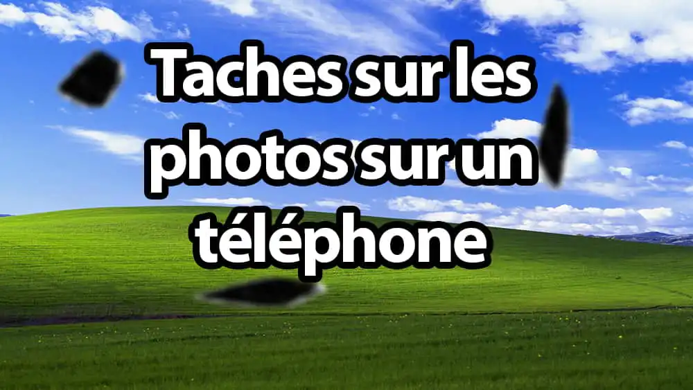 taches sur les photos de mon telephone apercu